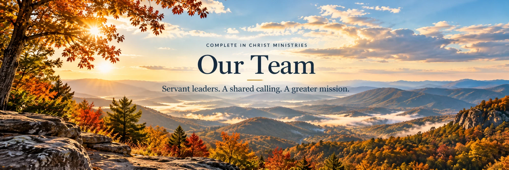 Sunrise over the Great Smoky Mountains in golden autumn color, viewed from a rocky overlook — Complete In Christ Ministries: Our Team. Servant leaders. A shared calling. A greater mission.